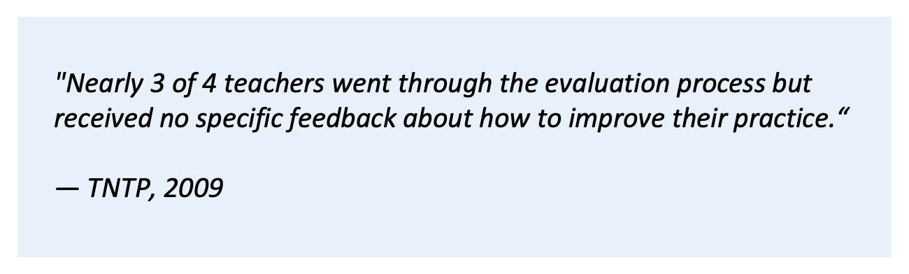 Nearly 3 of 4 teachers went through the evaluation process but received no specific feedback about how to improve their practice.